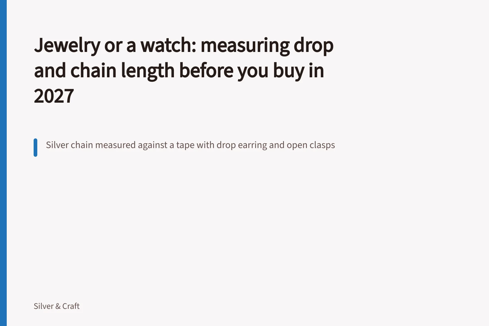 Silver chain measured against a tape with drop earring and open clasps. Jewelry or a watch: measuring drop and chain length before you buy in 2027