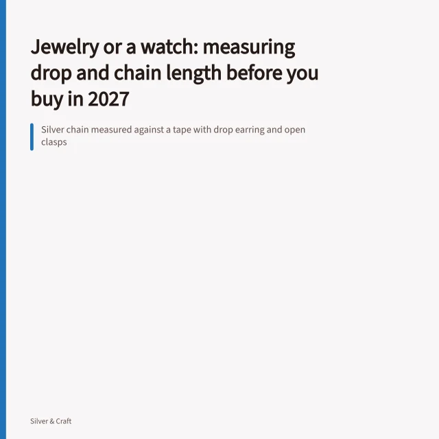 Silver chain measured against a tape with drop earring and open clasps. Jewelry or a watch: measuring drop and chain length before you buy in 2027